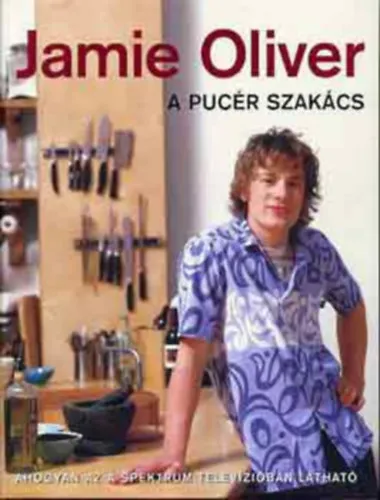 A pucér szakács visszatér + A pucér szakács + ...és egyszerűen csak főzz! Akciós ár