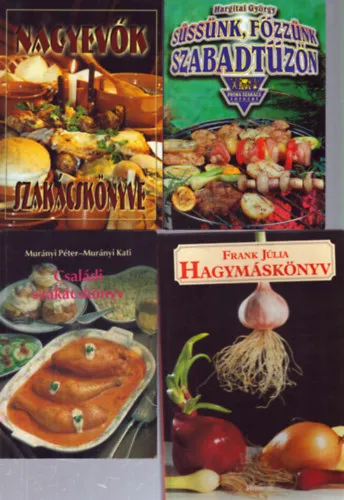 4 db szakácskönyv: Süssünk, főzzünk szabadtűzön - Nagyevők szakácskönyve - Családi szakácskönyv - Hagymáskönyv Bestseller