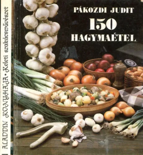 Különleges ajánlat 2 db szakácskönyv: Aladdin konyhája - 150 hagymaétel