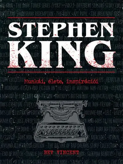 Bestseller Stephen King - Munkái, élete, inspirációi