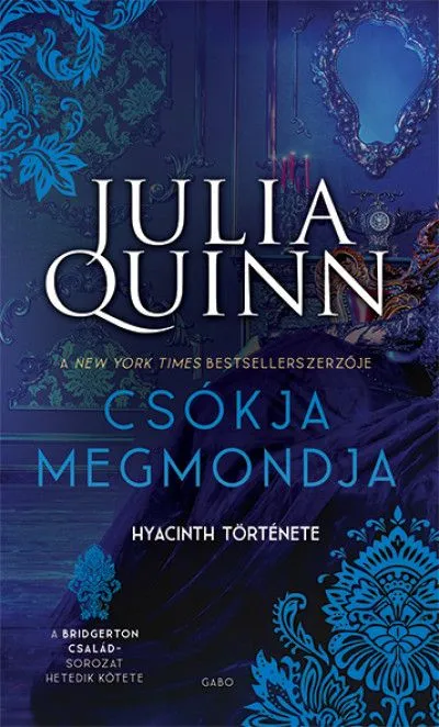 Korlátozott ajánlat Csókja megmondja - Hyacinth története - A Bridgerton család 7.