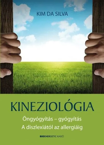 Kineziológia - Öngyógyítás - gyógyítás. A diszlexiától az allergiáig Olcsó
