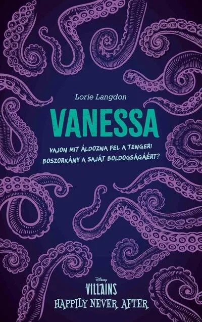 Árengedmény Vanessa - Vajon mit áldozna fel a tengeri boszorkány a saját boldogságáért? - Villains: Happily Never After