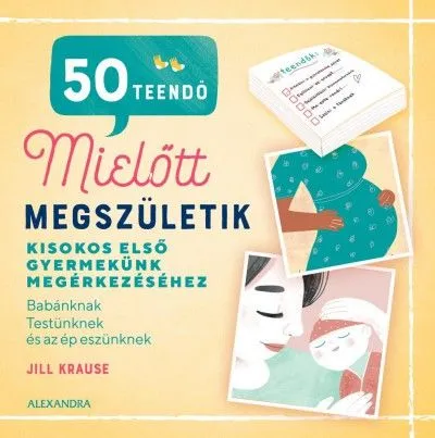 Népszerű 50 teendő, mielőtt megszületik - Kisokos első gyermekünk megérkezéséhez