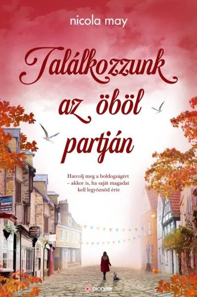 Találkozzunk az öböl partján - Harcolj meg a boldogságért - akkor is, ha saját magadat kell legyőznöd érte Outlet