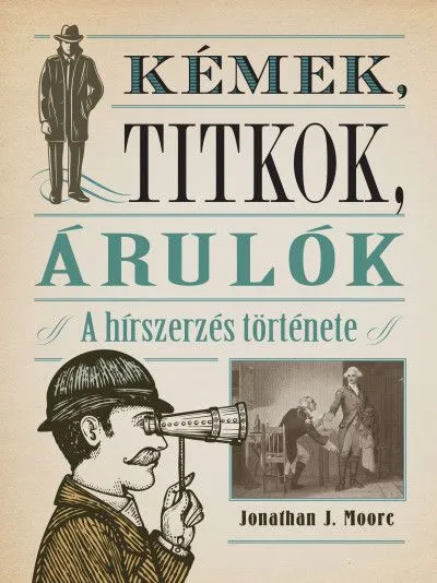 Kémek, titkok, árulók - A hírszerzés története Kedvezményes ár