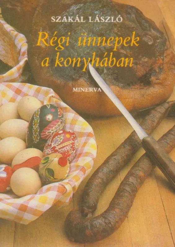 Régi ünnepek a konyhában Legkelendőbb