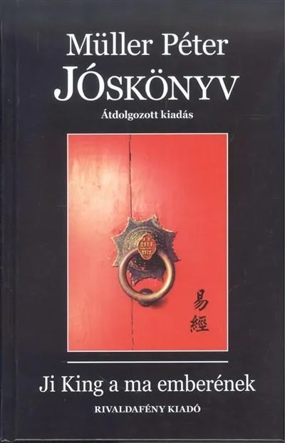 Gyors szállítás Jóskönyv - Ji King a ma emberének /Átdolgozott kiadás