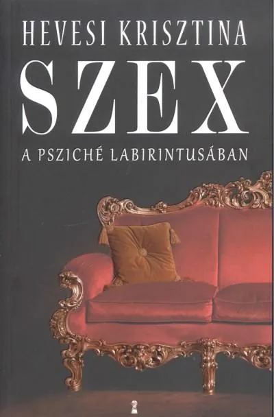 Szex a psziché labirintusában Kihagyhatatlan ajánlat