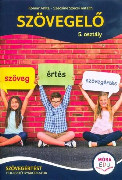 Vedd meg most Szövegelő 5. osztály - Szövegértést fejlesztő gyakorlatok
