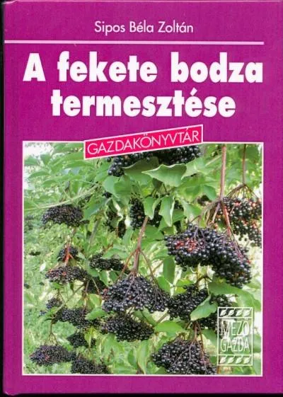 Árcsökkenés A fekete bodza termesztése /Gazdakönyvtár