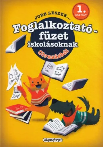 Jobb leszek olvasásból, első osztályosoknak - Foglalkoztatófüzet iskolásoknak Csak ma