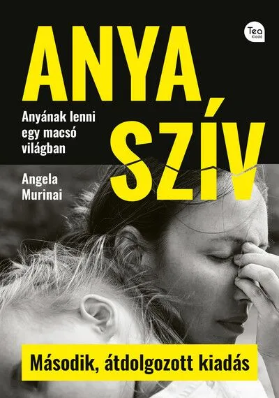 Anya szív - Anyának lenni egy macsó világban (2. kiadás) Gyors kiszállítás