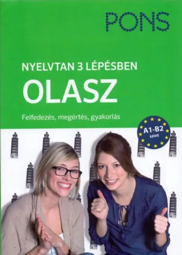 PONS Nyelvtan 3 lépésben OLASZ A1-B2 - Önálló nyelvtanulás - Felfedezés, megértés, gyakorlás Kihagyhatatlan ajánlat