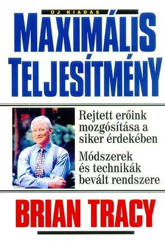 Gyors szállítás Maximális teljesítmény - Rejett erőink mozgósítása a siker érdekében - Módszerek és technikák bevált módszere