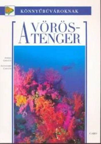 A Vörös-tenger (Könnyűbúvároknak) - Könnyűbúvároknak Vásárlói kedvenc
