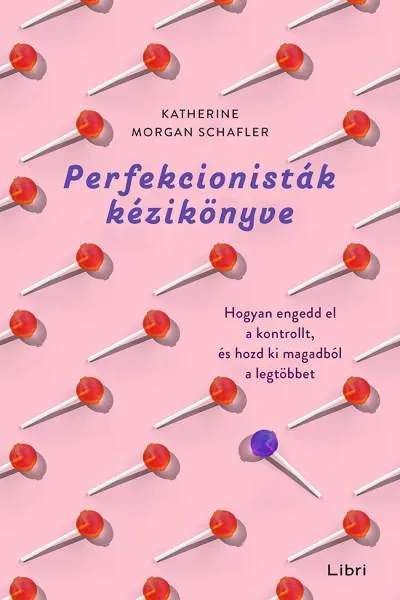 Perfekcionisták kézikönyve - Hogyan engedd el a kontrollt, és hozd ki magadból a legtöbbet Legnépszerűbb
