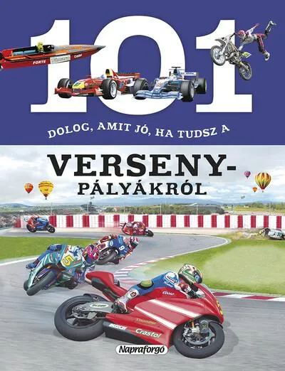 Legkelendőbb 101 dolog, amit jó, ha tudsz a versenypályákról - 101 dolog...