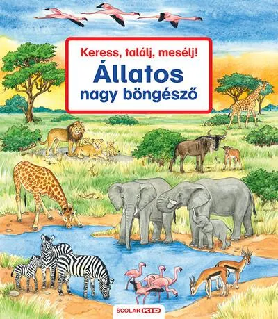 Korlátozott ajánlat Keress, találj, mesélj! - Állatos nagy böngésző (2. kiadás)