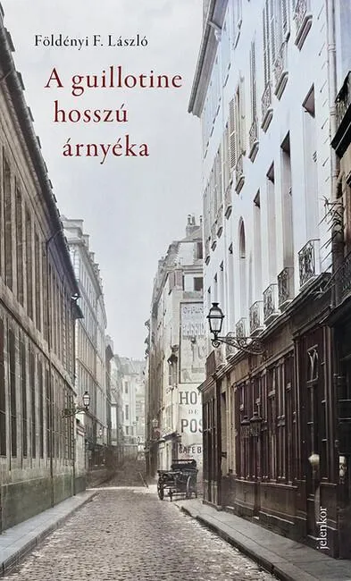 Legjobb ár A guillotine hosszú árnyéka - Párizsi életképek a 19. századból