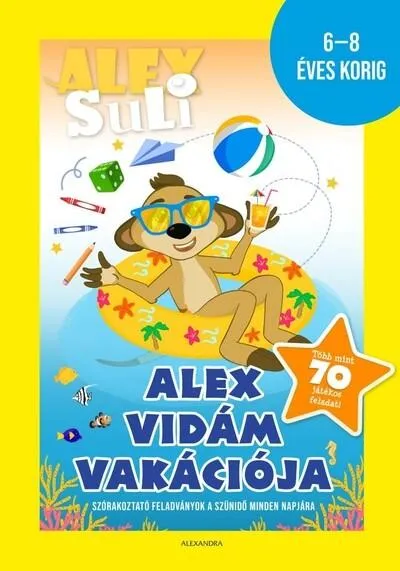 Alex Suli - Alex vidám vakációja - 6-8 éveseknek Biztonságos vásárlás