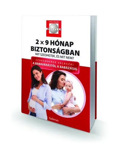 Kiárusítás 2x9 Hónap biztonságban - Mit szedhetek, és mit nem? - Szakemberek válaszai a babavárástól a babázásig