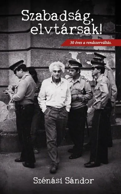 Szabadság, elvtársak! - 30 éves a rendszerváltás Azonnali szállítás