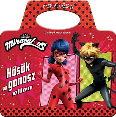 Ne maradj le Miraculous: Hősök a gonosz ellen - Mesetárs