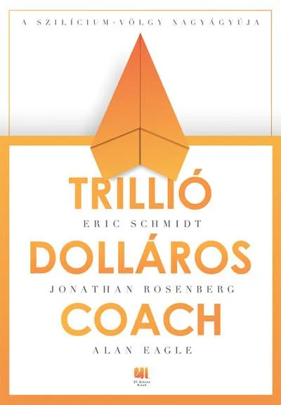 Expressz kézbesítés Trillió dolláros coach - Bill Campbell vezetési taktikái a Szilícium-völgyből
