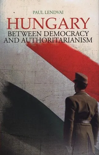 Hungary - Between Democracy and Authoritarianism Korlátozott ajánlat