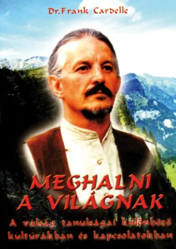 Szuper ajánlat Meghalni a világnak - A válság tanulságai különböző kultúrákban és kapcsolatokban