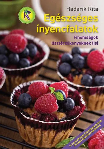 Akciós ár Egészséges ínyencfalatok - Finomságok lisztérzékenyeknek (is)