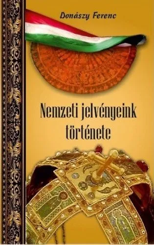 Nemzeti jelvényeink története Biztonságos fizetés