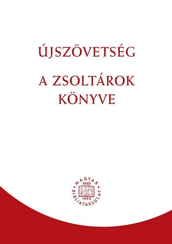 Ne maradj le Újszövetség - A zsoltárok könyve - Revideált új fordítás (RÚF 2014)