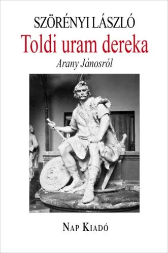 Legnépszerűbb Toldi uram dereka - Arany Jánosról