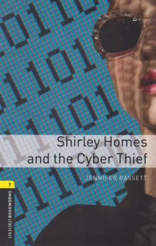 Shirley Homes And The Cyber Thief - Oxford Bookworms Library 1 - MP3 Pack Gyors kiszállítás