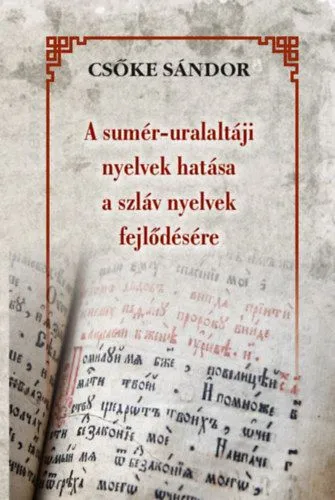 A sumér-uralaltáji nyelvek hatása a szláv nyelvek fejlődésére Utolsó esély