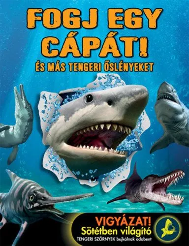 Fogj egy cápát! - És más tengeri őslényeket Szuper ajánlat