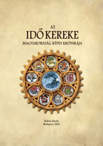 Az idő kereke - Magyarország képes krónikája Legkelendőbb