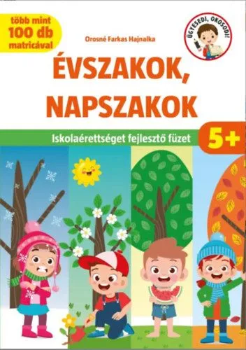 Expressz kézbesítés Évszakok, napszakok - Iskolaérettséget fejlesztő füzet - több mint 100 db matricával