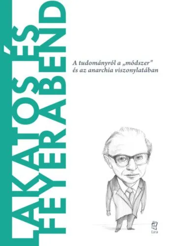 Lakatos és Feyerabend - A tudományról a "módszer" és az anarchia viszonylatában Népszerű