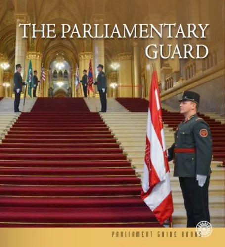 Gyors szállítás The Parliamentary Guard - Az Országgyűlési Őrség