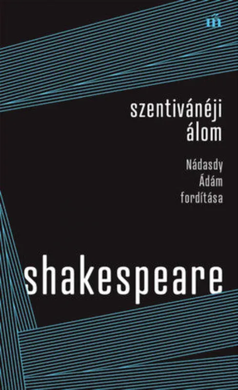 Szentivánéji álom - Nádasdy Ádám fordítás Legjobb ár