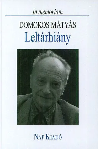 Leltárhiány - In memoriam Domokos Mátyás - In memoriam Domokos Mátyás Gyors szállítás