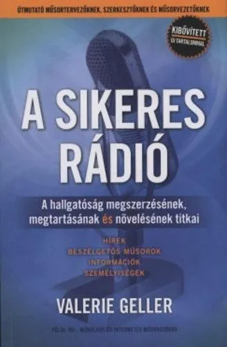 A sikeres rádió - A hallgatóság megszerzésének, megtartásának és növelésének titkai Bestseller
