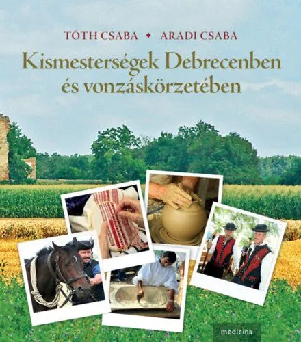 Kismesterségek Debrecenben és vonzáskörzetében Legnépszerűbb