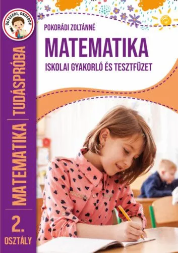 Outlet Tudáspróba - Matematika 2. osztály - Iskolai gyakorló és tesztfüzet
