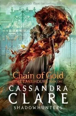 Csak ma Chain of Gold (The Last Hours Series, Book 1)