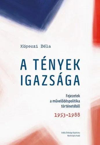 A tények igazsága - Fejezetek a művelődéspolitika történetéből. 1953-1988 Legnépszerűbb