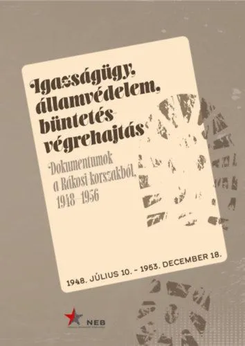 Igazságügy, államvédelem, büntetés-végrehajtás. - Dokumentumok a Rákosi-korszakból 1948-1956 Biztonságos fizetés